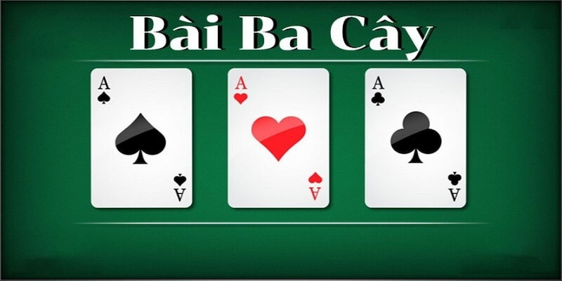 Cách chơi Ba Cây