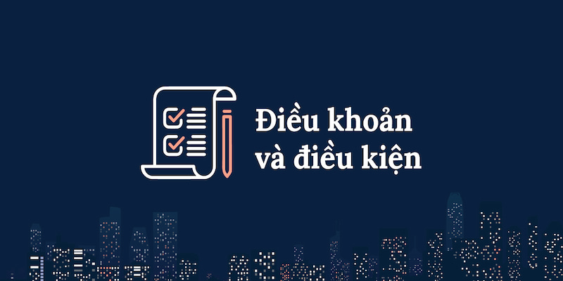 Điều kiện điều khoản Tại sao Điều Kiện Điều Khoản Quan Trọng?